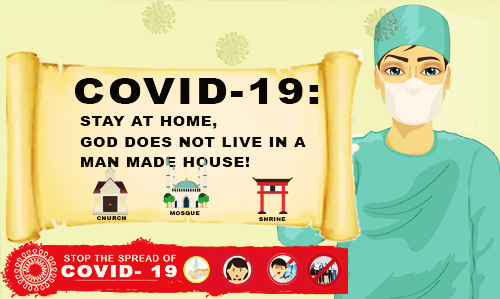 COVID-19: Stay At Home, God Does Not Live In A Man Made House!