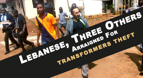 Lebanese, Three Others Arraigned For Transformers Theft