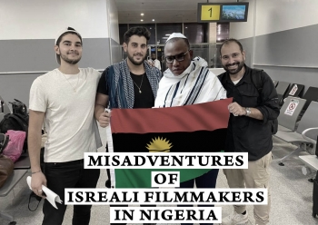 Misadventures Of Israeli Filmmakers In Nigeria